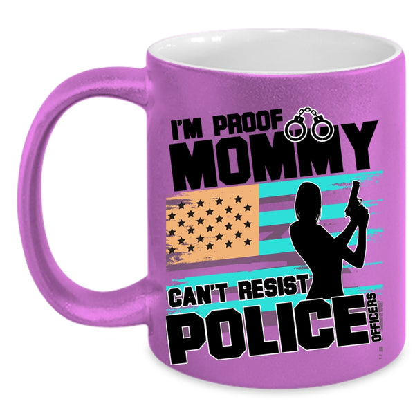Cool Policeman Coffee Mug, I'm Proof Mommy Can't Resist Police Officers Accent Mug