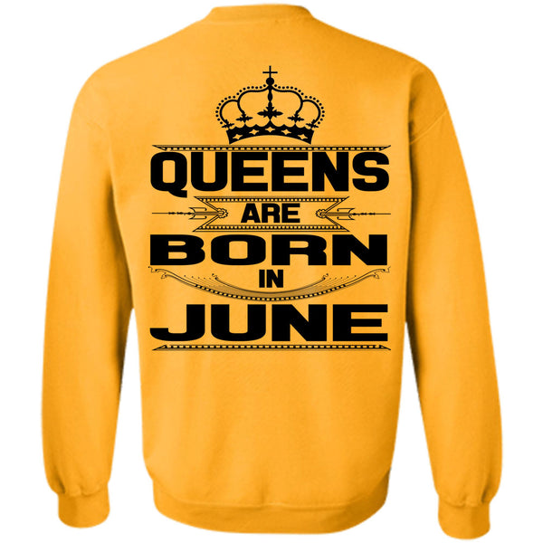 Being A Woman T Shirt, Queens Are Born In June Sweatshirt