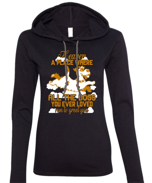 Heaven A Place Where All The Dogs T Shirt, Run To Greet You T Shirt (Anvil Ladies Ringspun Hooded)