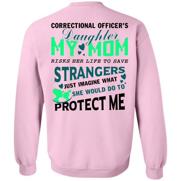 Being A Correctional Officer T Shirt, Correctional Officer's Daughter Sweatshirt