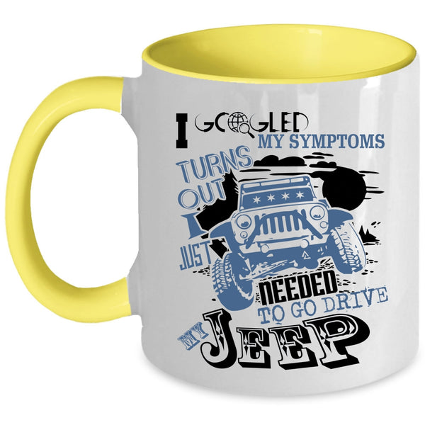 Cool Jeep Coffee Mug, I Just Needed To Go Drive My Jeep Accent Mug