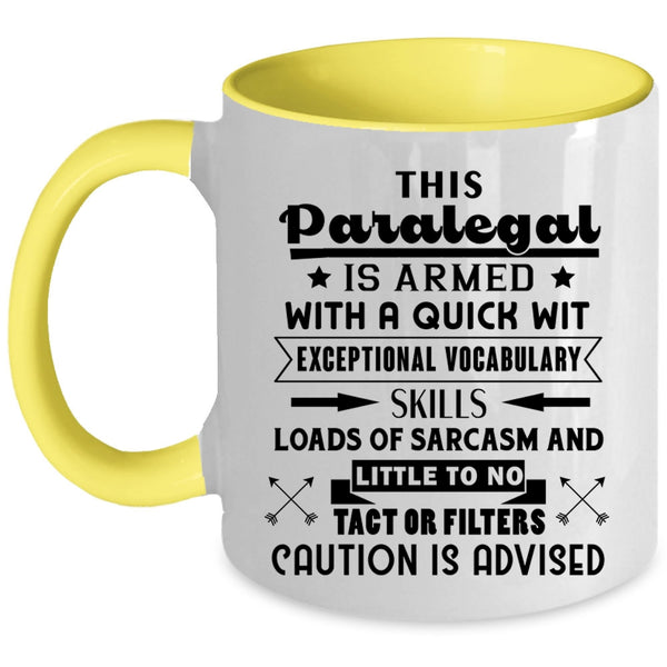 Cool Paralegal Coffee Mug, This Paralegal Is Armed With A Quick  Accent Mug