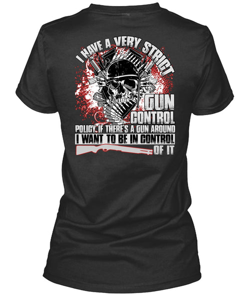 I Have A Very Strict Gun Control T Shirt, Being A Veteran T Shirt