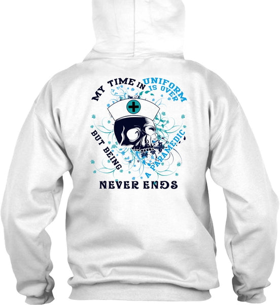 Being A Paramedic Never Ends T Shirt, I Love Paramedic T Shirt