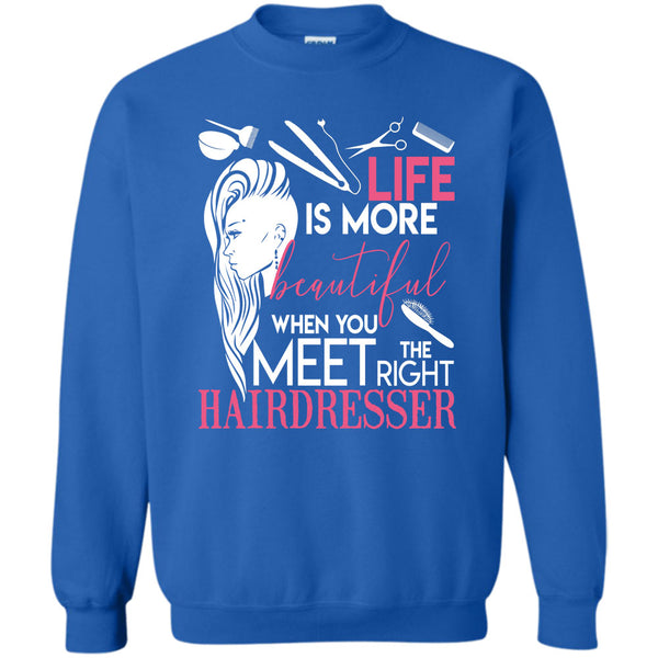 I Am A Hairstylist T Shirt, The Right Hairdresser Sweatshirt