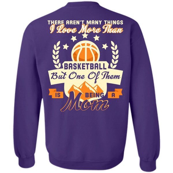 Being A Mom T Shirt, I Love Basketball Sweatshirt