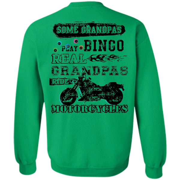 Being A Grandfather T Shirt, Some Grandpas Play Bingo Real Grandpas Ride Motorcycles Sweatshirt