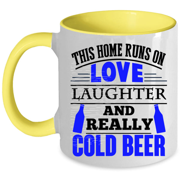 Cold Beer Coffee Mug, This Home Runs On Love Laughter Accent Mug