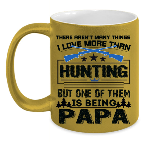 Being A Papa Coffee Mug, I Love Hunting Accent Mug