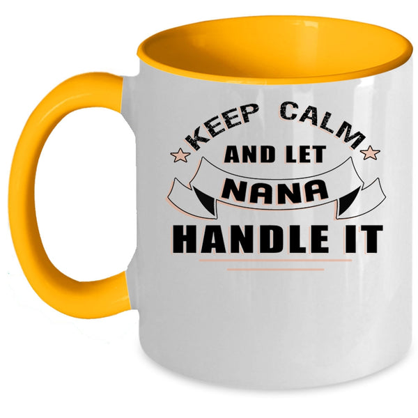 Awesome Nana Coffee Mug, Keep Calm And Let Nana Handle It Accent Mug