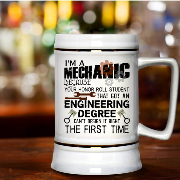 Engineering Degree Beer Stein 22oz, I'm A Mechanic Beer Mug