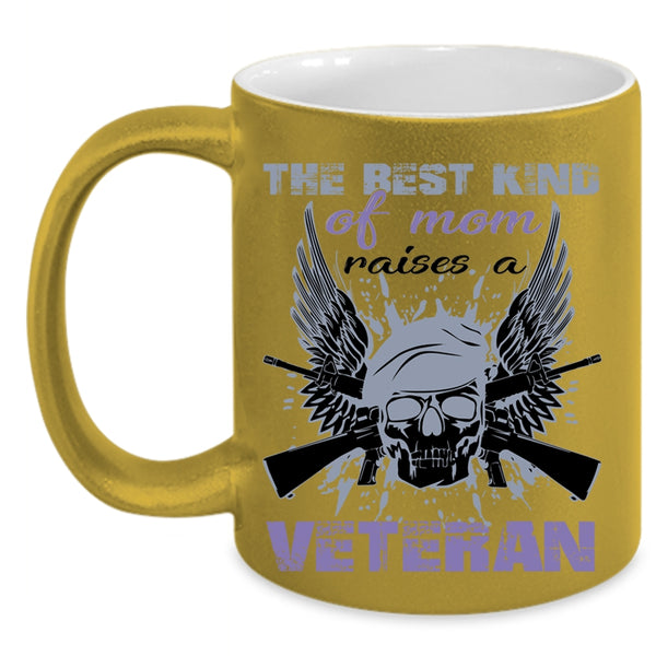 Cool Mom Coffee Mug, The Best Kind Of Mom Raises A Veteran Accent Mug