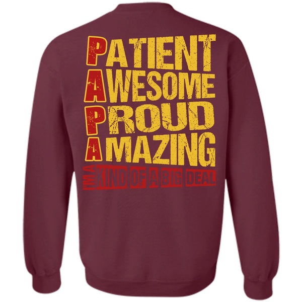 I'm A Kind Of A Big Deal T Shirt, I Love Papa Sweatshirt