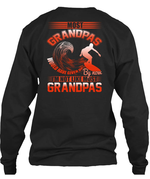 I'm Not Like Most Grandpas T Shirt, Being A Grandpa T Shirt