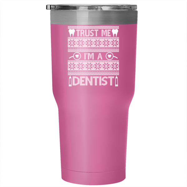 I'm A Dentist Tumbler 30 oz Stainless Steel, Christmas Gift For Dentist Travel Mug