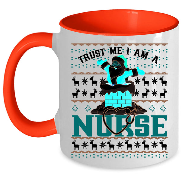 Christmas For Nurses Coffee Mug, Trust Me I Am A Nurse Accent Mug