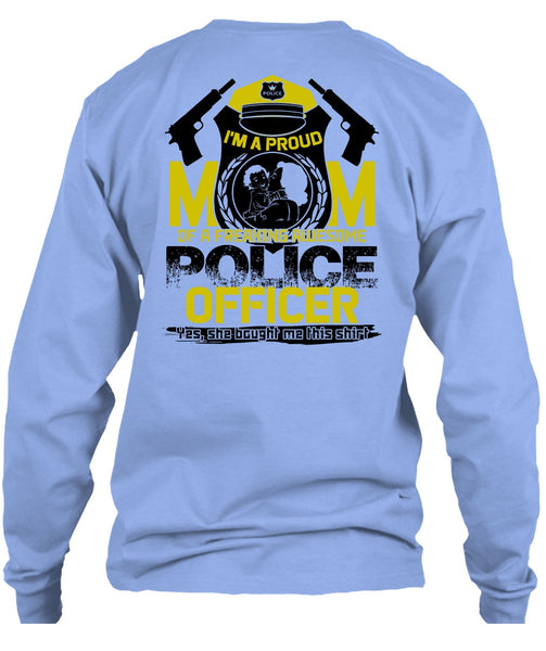 I'm A Proud Mom T Shirt, I Love Police T Shirt