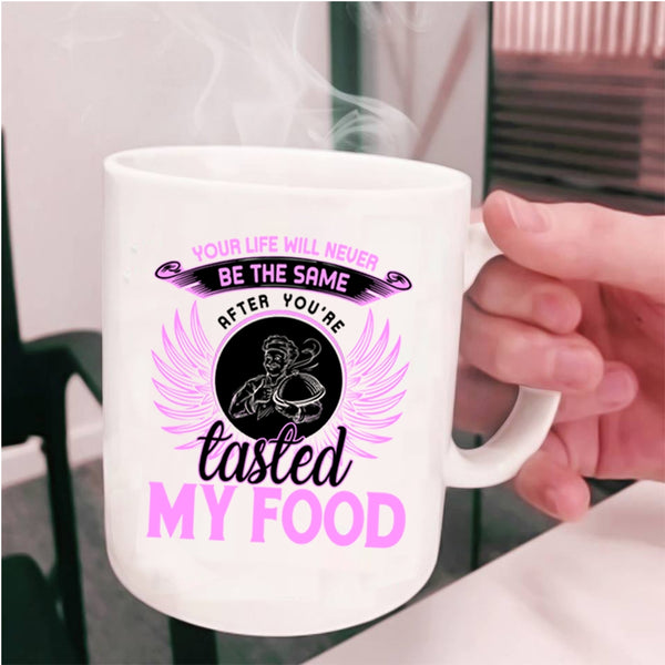Funny Gift For Chef Coffee Mug, You're Tasted My Food Cup