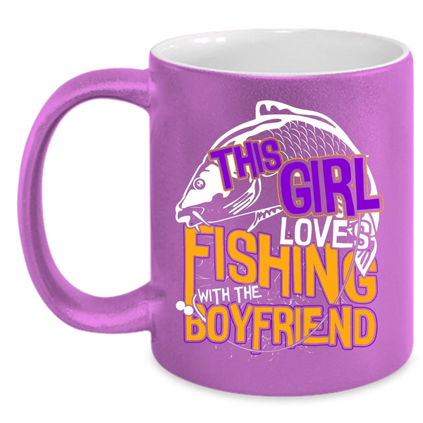 This Girl Loves Fishing With The Boyfriend Coffee Mug, Cute Couple Coffee Cup