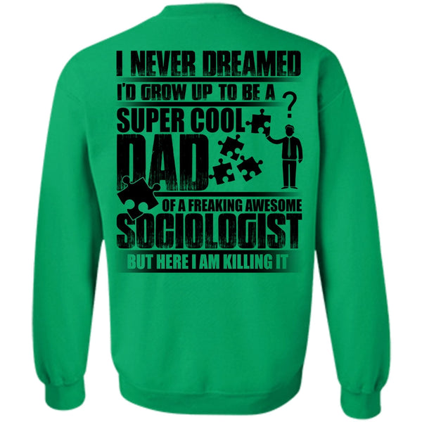 Being A Dad T Shirt, I'd Grow Up To Be A Cool Dad Sweatshirt