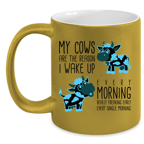 Cow Lovers Coffee Mug, My Cows Are The Reason I Wake Up Accent Mug