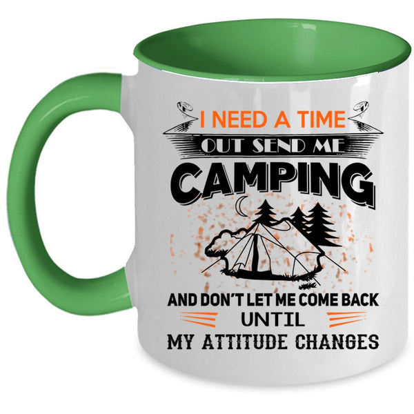 I Love Camping Coffee Mug, I Need A Time Out Send Me Camping Accent Mug