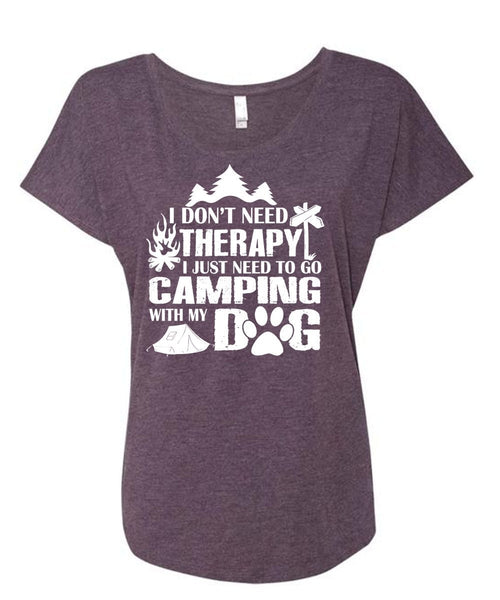 I Don't Need Therapy I Just Need To Go Camping With My Dog T Shirt, Travel T Shirt (Ladies' Triblend Dolman Sleeve)