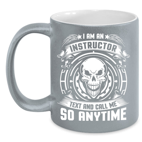 I Am An Instructor Coffee Mug, Cool Gift For Instructor Coffee Cup