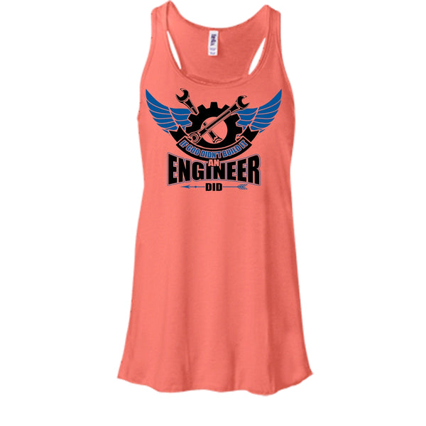 If God Didin't Build It T Shirt, Coolest Engineer Tank Top
