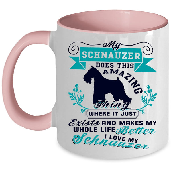I Love My Schnauzer Coffee Mug, My Schnauzer Does This Amazing Accent Mug