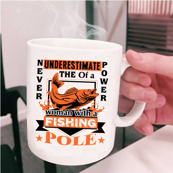 Funny Coffee Mug, The Power Of A Woman With A Fishing Pole Cup