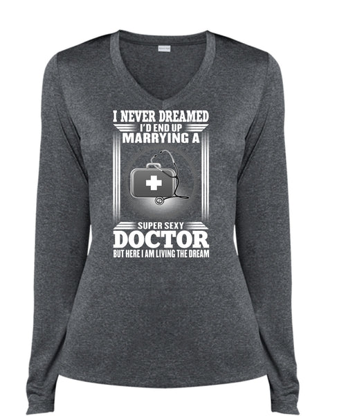 I'd Enf Up Marrying A Doctor T Shirt, I Never Dreamed T Shirt, Cool Shirt (Ladies LS Heather V-Neck)