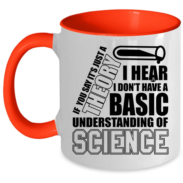 Cool Science Coffee Mug, Basic Understanding Of Science Accent Mug