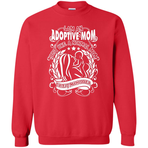 Mom Except Much Cooler T Shirt, Coolest Adoptive Mom Sweatshirt