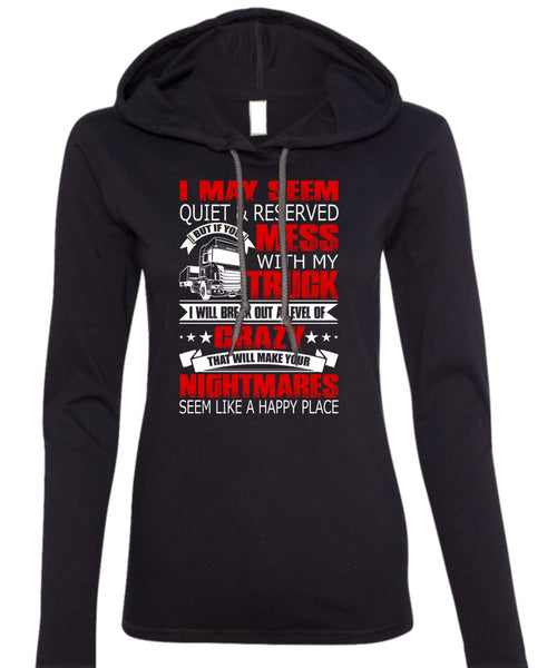 Mess With My Truck T Shirt, Make Your Nightmares T Shirt (Anvil Ladies Ringspun Hooded)