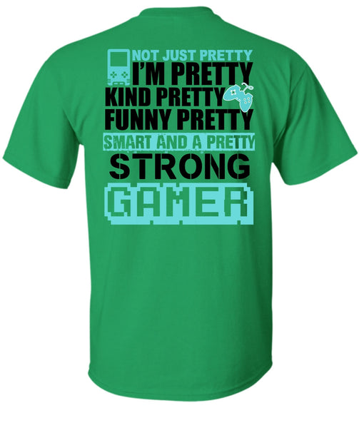 Pretty Strong Gamer T Shirt, I Love Gaming T Shirt