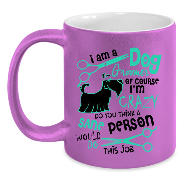Cute Dog Groomer Lover Coffee Mug, I Am A Dog Groomer Accent Mug