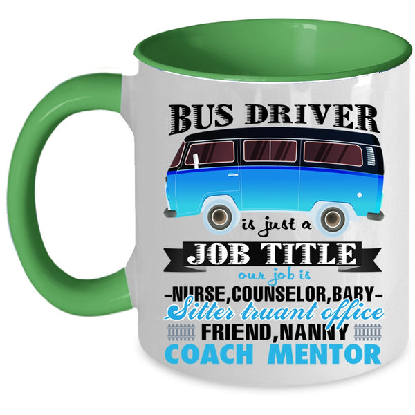 Awesome Bus Driver Coffee Mug, Bus Driver Is Just A Job Title Accent Mug