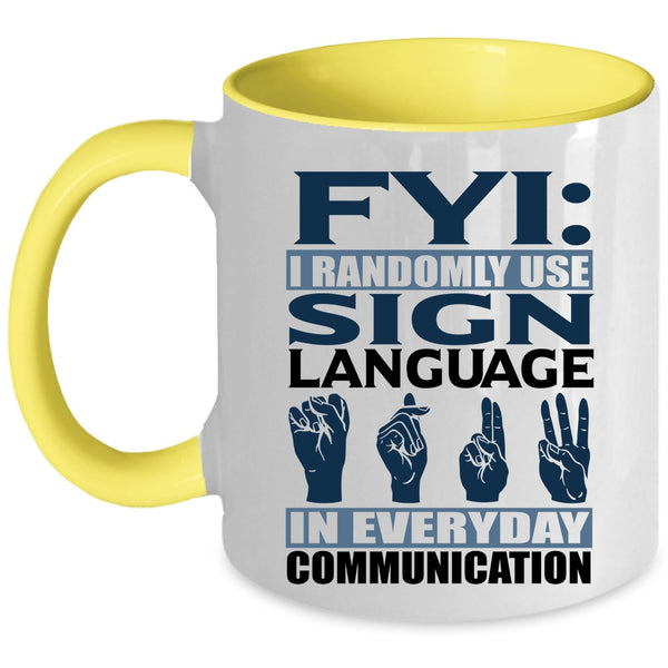 Best Gift For Muted Coffee Mug, I Randomly Use Sign Language Accent Mug