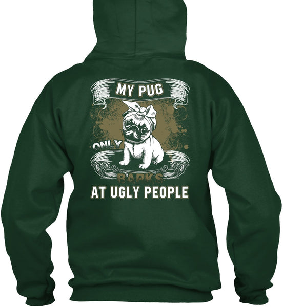 My Pug Only Barks At Ugly People T Shirt, My Pets T Shirt