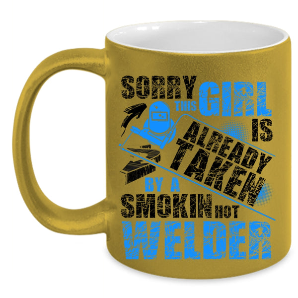 Cute Welder's Wife Coffee Mug, This Girl Is Already Taken By A Hot Welder Accent Mug