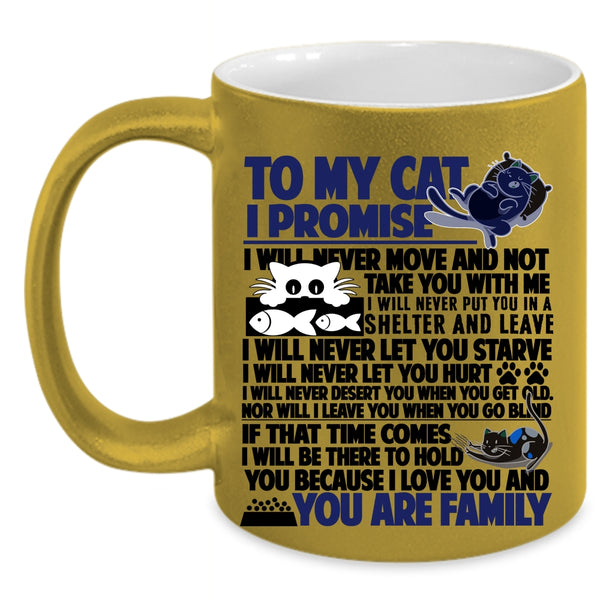 I Promise You Are Family Coffee Mug, To My Cat Accent Mug