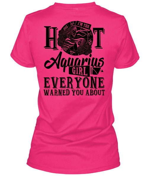 I'm The Hot Aquarius Girl T Shirt, Being An Aquarius T Shirt