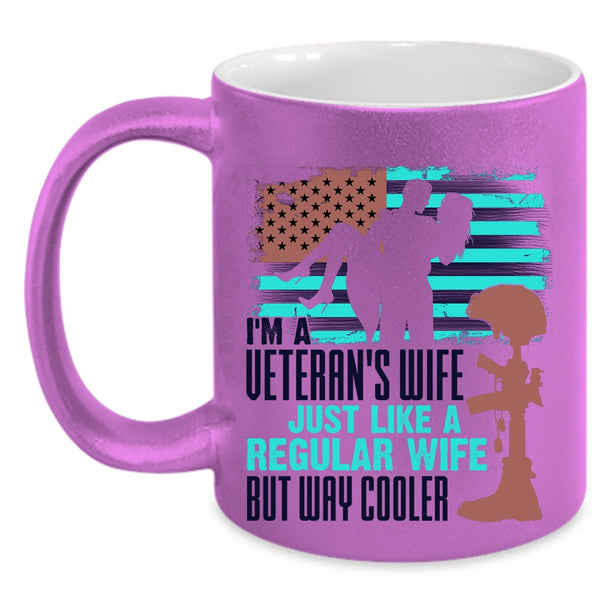 Just Like A Regular Wife But Way Cooler Coffee Mug, I'm A Veteran's Wife Accent Mug