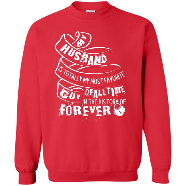 My Most Favorite Guy T Shirt, Gift For Husband Sweatshirt