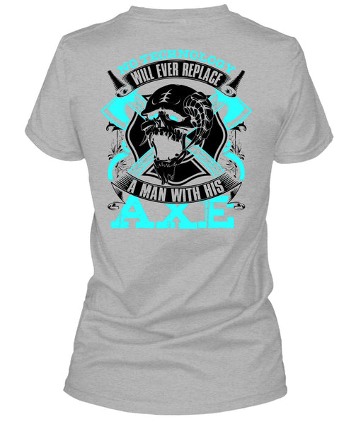 Replace A Man With His AXE T Shirt, I Love Firefighter T Shirt
