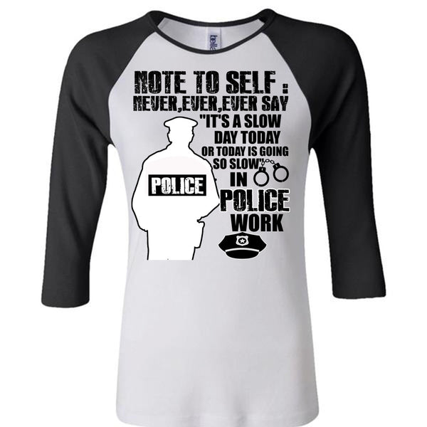 Slow Police Work T Shirt, I Love Police T Shirt, Awesome T-Shirts