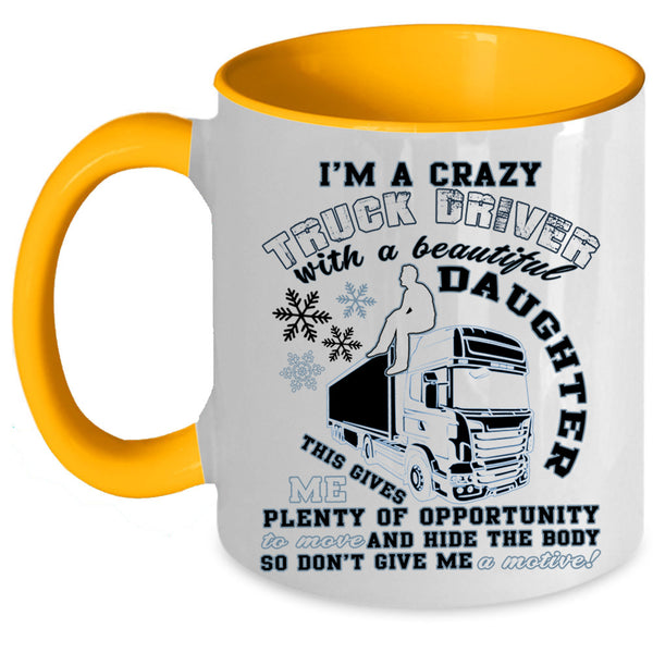 Dad Coffee Mug, I'm A Truck Driver With A Beautiful Daughter Accent Mug