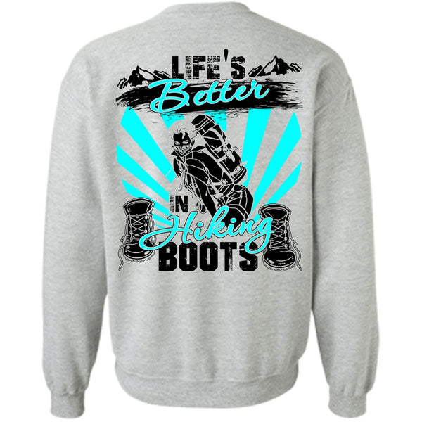 I Love Hiking T Shirt, Life's Better In Hiking Boots Sweatshirt