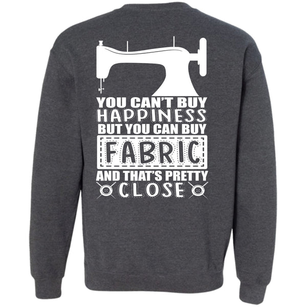 You Can't Buy Happiness T Shirt, I Love Sewing Sweatshirt